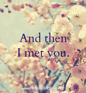 and then I met you sweet love quote