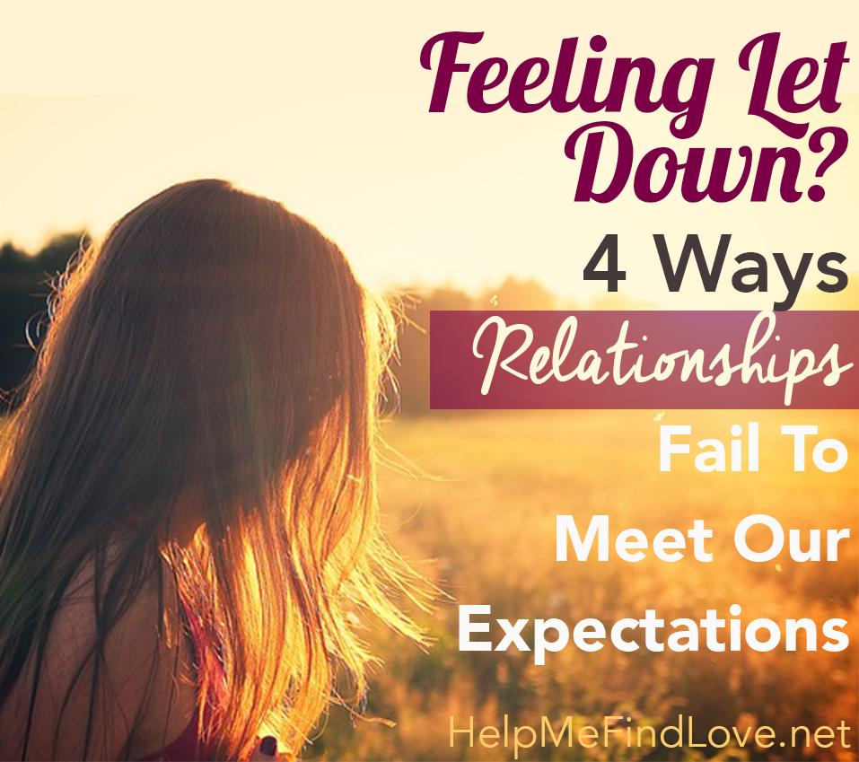 4 ways relationships fail to meet our expectations