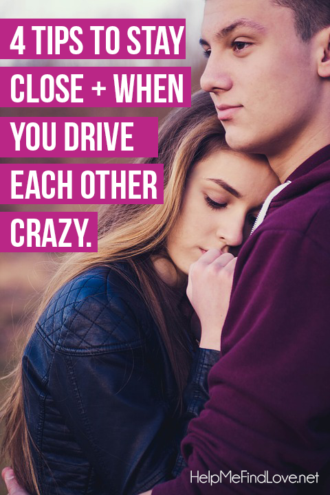 tips to stay close and not drive each other crazy